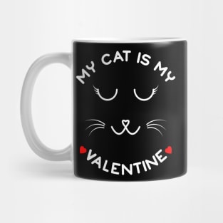 My Cat Is My Valentine Mug